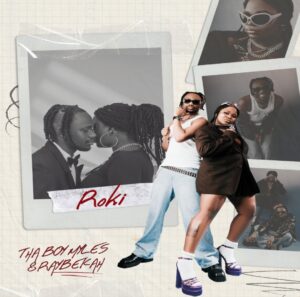 Tha Boy Myles & Raybekah – Roki
