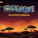 Azzi On The Beat & Bahdboi SBM – Dumbe