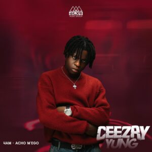 Ceezay Yung – 4AM + Acho M’ego