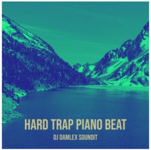 DJ Damlex Soundit – Hard Trap Piano Beat