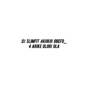 DJ Slimfit Beat – Arike Ola Beat
