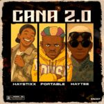 Haystixx ft. Portable & Haytee – Cana (Remix)
