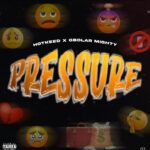 Hotkeed & Gbolar Mighty – Pressure
