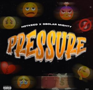 Hotkeed & Gbolar Mighty – Pressure