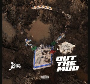 Jeriq – Out the Mud
