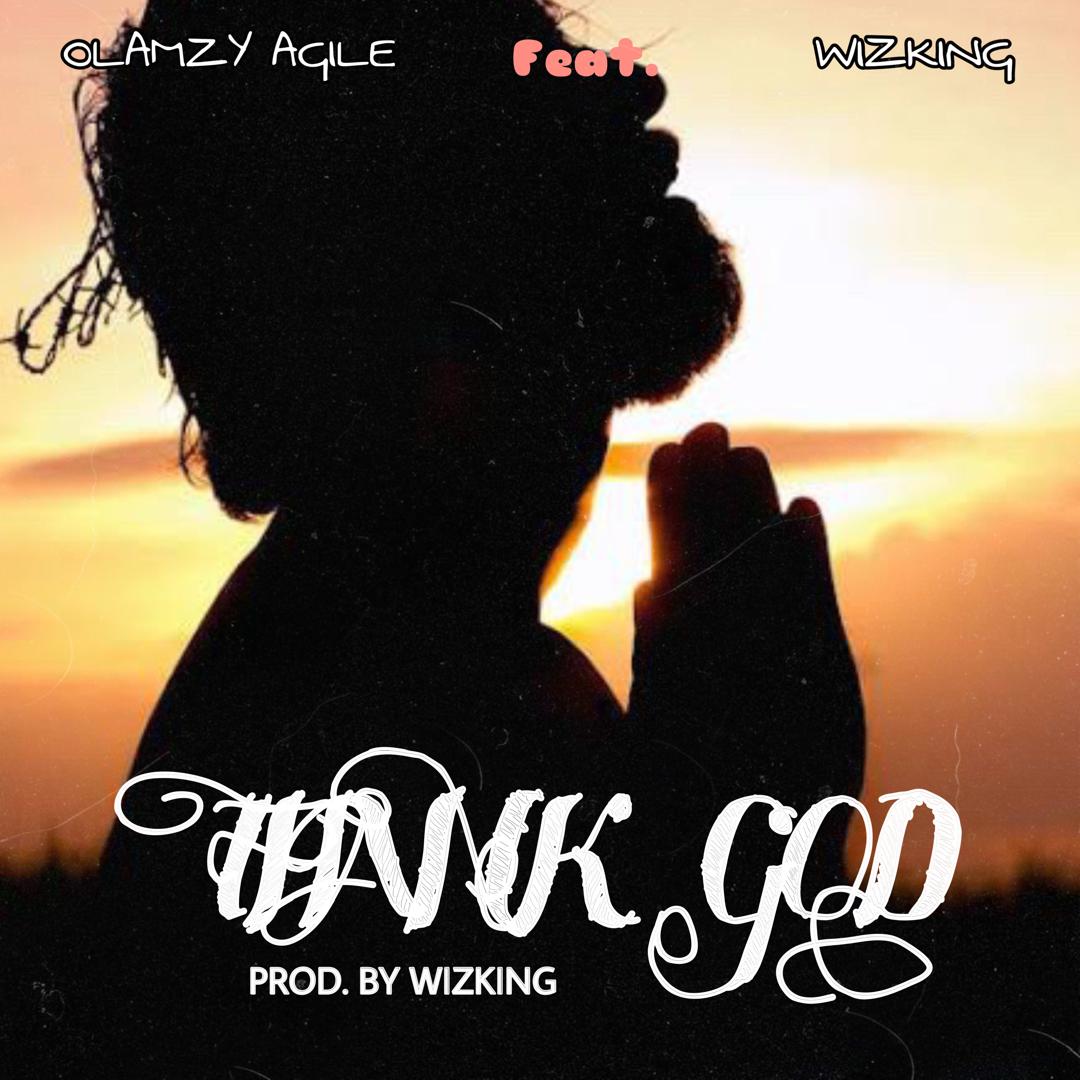 olamzy agile ft. wizking thank god