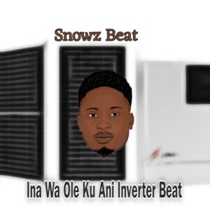 Snowz Beat – Ina Wa Ole Ku Ani Inverter Beat