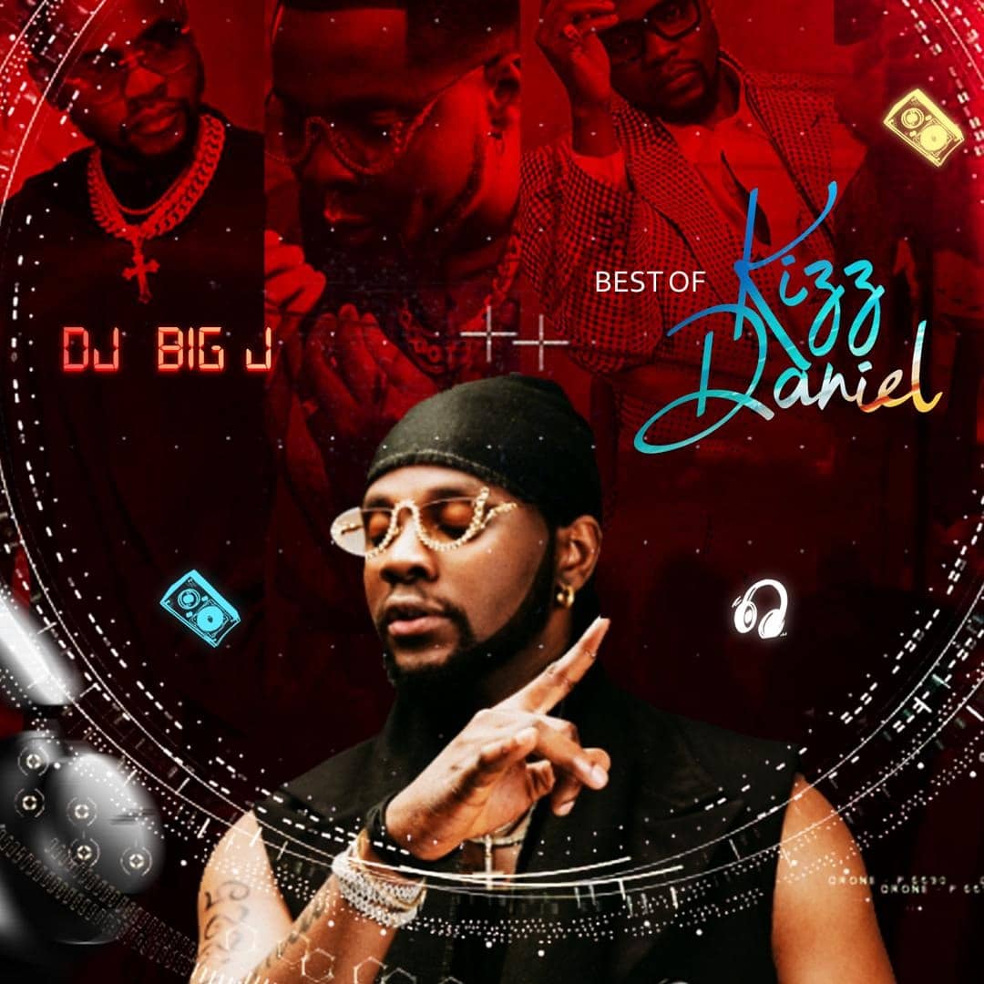 dj big j best of kizz daniel mix