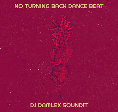 dj damlex soundit no turning back dance beat