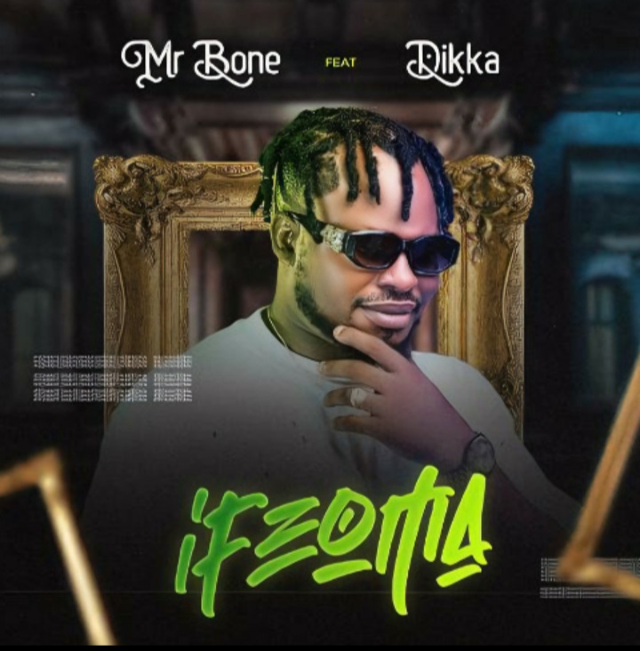 mr bone ft. dikka ifeoma