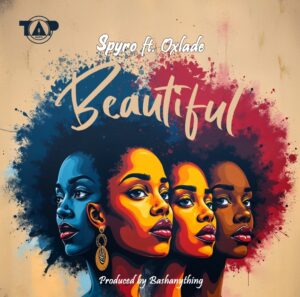 Spyro & Oxlade – Beautiful