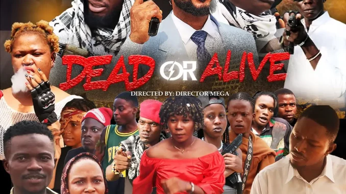 Dead Or Alive Latest Nollywood Movie 2025