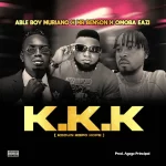 Able Boy Muriano, Mr Benson & Omoba Eazi – Kodun Kopo Kope (KKK)