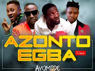 Ayomide Omo Egba ft. Seriki, Prince Banton & Dre San - Azonto Egba (Remix)
