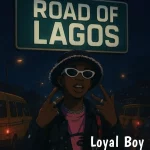 Loyal Boy – Road To Lagos