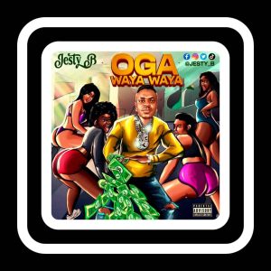 OGA WAYA WAYA by JESTY B