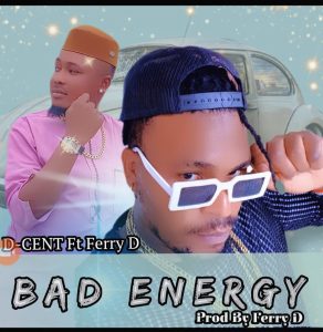 BAD ENERGY by D CENT FT. FERRY D