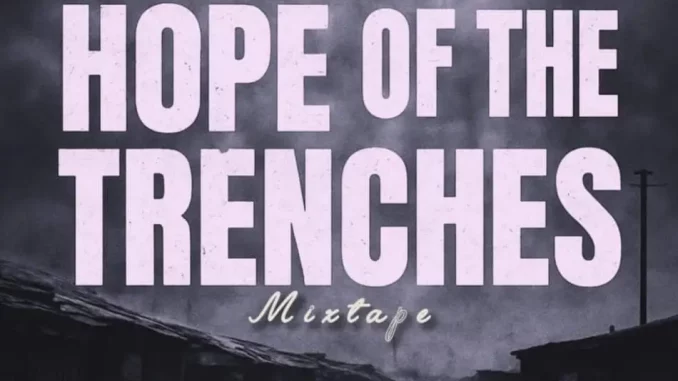 CitytrendTv x DJ Khayvibes - Hope Of The Trenches Mix CitytrendTv x DJ Khayvibes - Hope Of The Trenches Mix