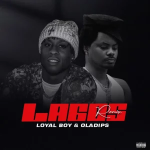 Loyal Boy & Oladips – Lagos (Remix)
