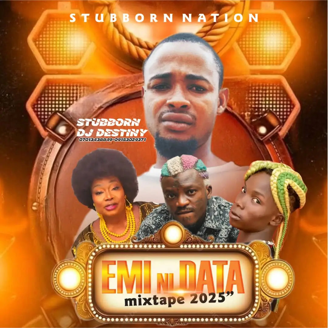 Stubborn DJ Destiny - Emi Ni Data Mix 2025