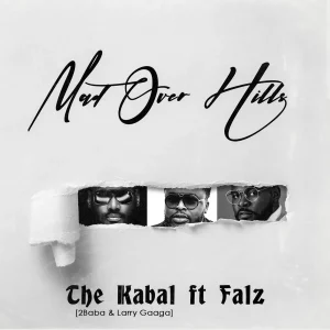 2Baba, Larry Gaaga, The Kabal & Falz – Mad Over Hills