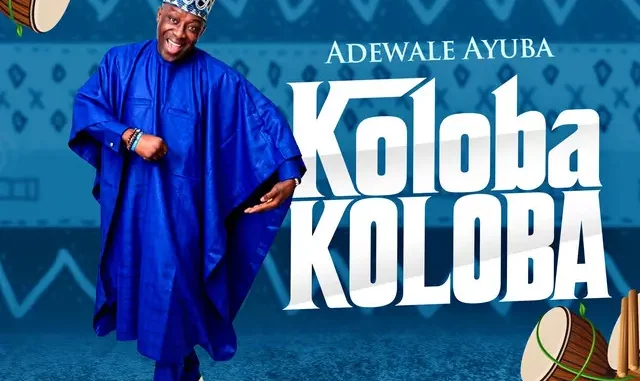 Adewale Ayuba - Koloba Koloba