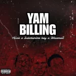 Aixe – Yam Billing ft. Submarine Boy & Bluenax