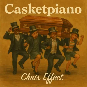 Chris Effect – Casketpiano