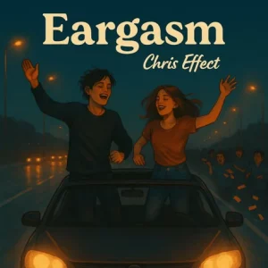 Chris Effects – Eargasm
