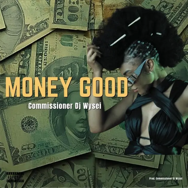 Commissioner DJ Wysei - Money Good