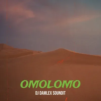 DJ Damlex Soundit & Aunty Sidi - Omolomo