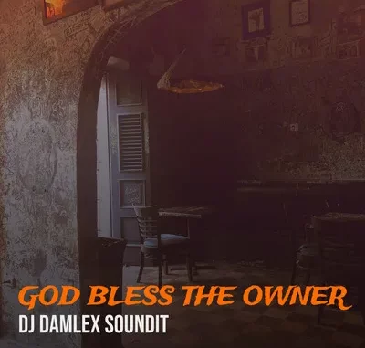 DJ Damlex Soundit - God Bless The Owner
