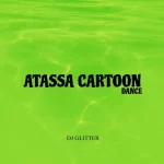 DJ Glitter – Atassa Cartoon Dance