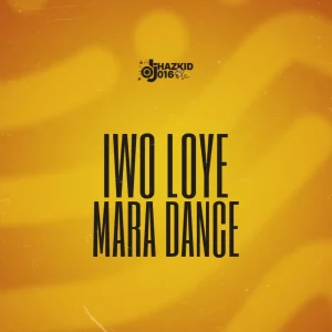DJ Hazkid 016 – Iwo Loye (Eyin Loye Mara Dance) ft. Praise Sound