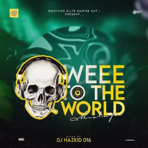 DJ Hazkid 016 – Weee To The World 2025 Mix