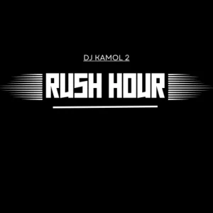 DJ Kamol 2 – RUSH HOUR