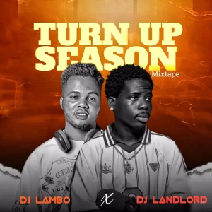 DJ Lambo & DJ Landlord – Turn Up Season Mix