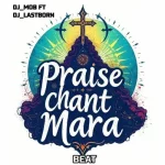 DJ Mob – Praise Cominion Mara Beat ft. DJ Danny General Raidding