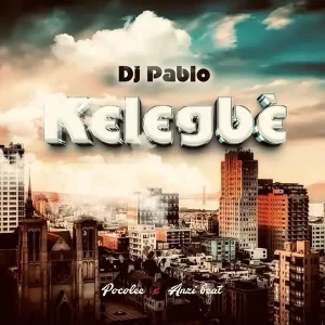 DJ Pablo & Azzi On The Beat – Kelegbe