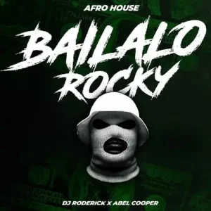 DJ Roderick & Abel Cooper – Bailalo Rocky (Remix Private)