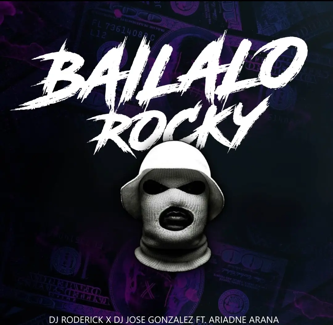 DJ Roderick, DJ Jose Gonzalez & Ariadne Arana - Bailalo Rocky