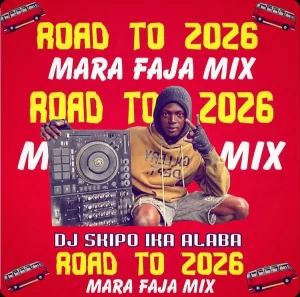 DJ Skipo Ika Alaba – Road To 2026 Mara Faja Mix