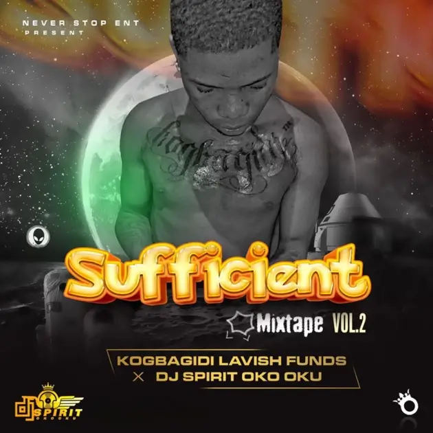 DJ Spirit Oko Oku & Kogbagidi Lavish Funds - Sufficient Mixtape Vol 2
