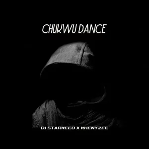 DJ Starkeed – Chukwu Dance