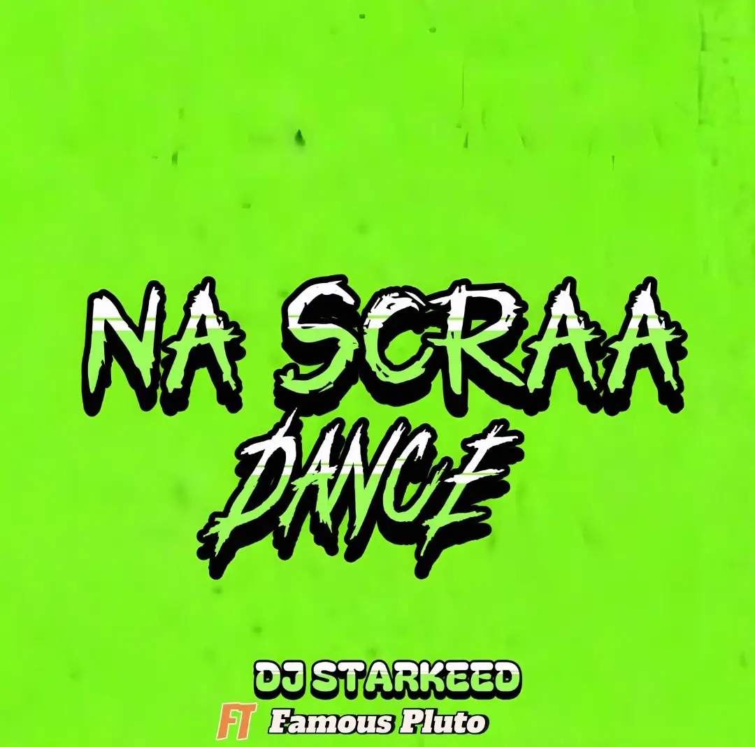 DJ-Starkeed-Na-Scraa-Dance-feat.-Famous-Pluto