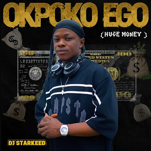 DJ Starkeed - Okpoko Ego (Huge Money)