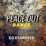 DJ Starkeed – Peace Out Dance