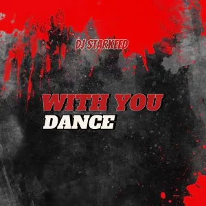 DJ Starkeed – With You Dance