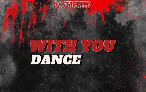 DJ-Starkeed-With-You-Dance
