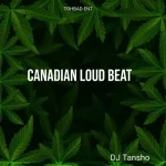 DJ Tansho – Canadian Loud Beat